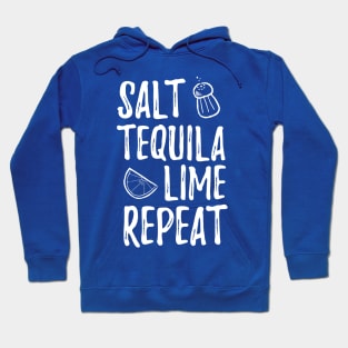 Salt. Tequila. Lime. Repeat Hoodie